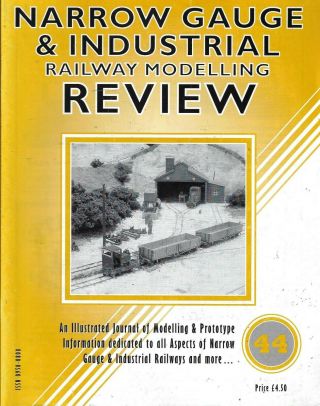 Narrow Gauge & Industrial Railway Modelling Review Volume 6 Issue 44