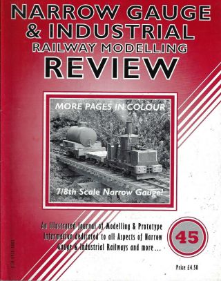 Narrow Gauge & Industrial Railway Modelling Review Volume 6 Issue 45