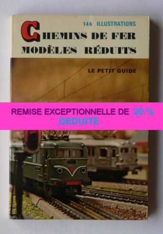 Le Petit Guide Des Chemins De Fer Modèles Réduits.  - Remise De 20 Déduite