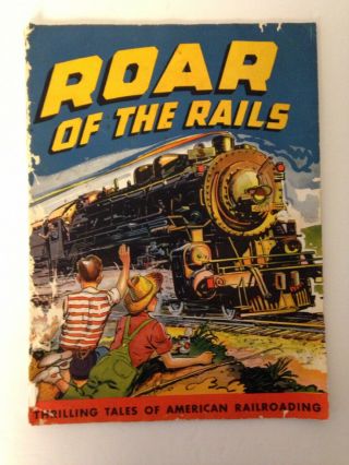 " A.  C.  Gilbert " 1944 " Roar Of The Rails " Story Book,