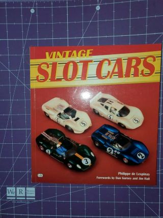 1999 Vintage Slot Cars Book By Philippe De Lespinay Forward Dan Gurney Jim Hill