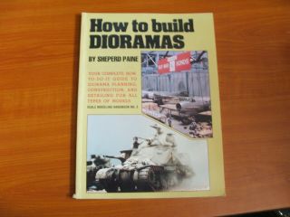 How To Build Dioramas By Shepard Paine