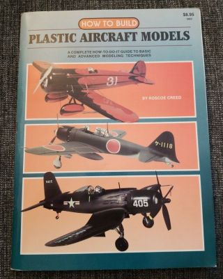 How To Build Plastic Aircraft Models 1985 Edition / Roscoe Creed Kalmbach Books