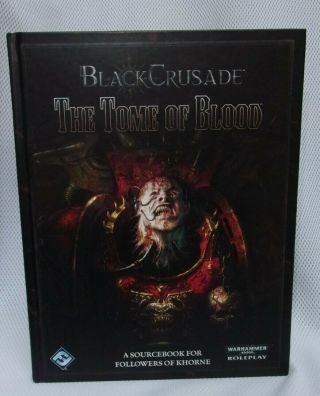 Warhammer Black Crusade The Tome Of Blood Games Workshop/fantasy Flight Hc 2012