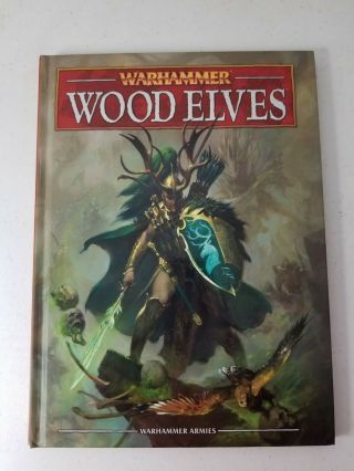 Warhammer Wood Elves Elf Army Book Codex Hardcover Oop Sylvaneth