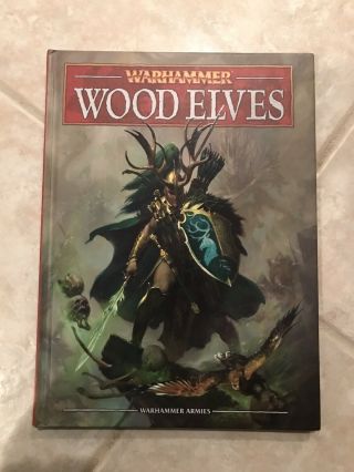 Warhammer Wood Elves Army Book 8th Edition Codex Hardcover Fantasy Gw