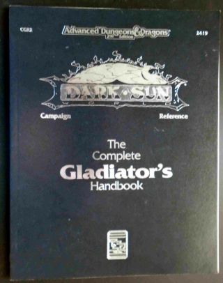 1993 Dark Sun’s Complete Gladiator’s Handbook,  Ad&d 2nd Ed. ,  (2419) (cgr2)