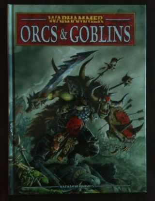 Warhammer Fantasy 8th Edition Army Book: Orcs & Goblins