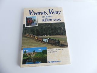La Regordane Livre Vivarais,  Velay Les Trains Du Renouveau