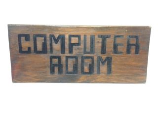 Vintage Handmade Wood Computer Room Sign One Of A Kind