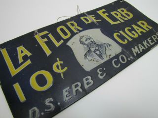La Flor De Erb 10c Cigar Antique Embossed Tin Advertising Sign Nat 