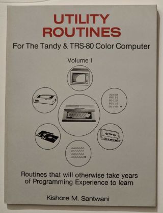 Utility Routines For The Tandy & Trs - 80 Color Computer Volume 1 By K Santwani