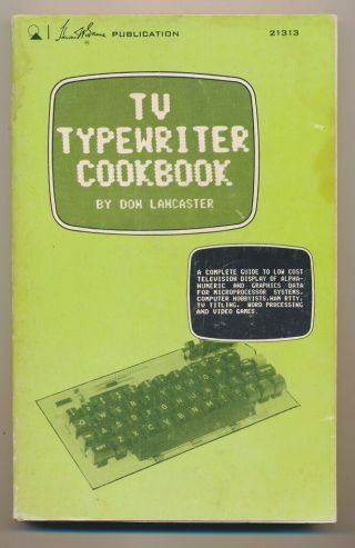 A Classic Tv Typewriter Cookbook By Don Lancaster - 1976