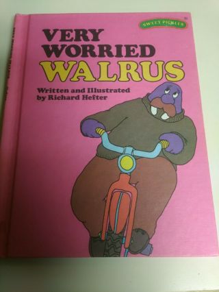 Very Worried Walrus Richard Hefter Sweet Pickles Vintage Hardcover Book