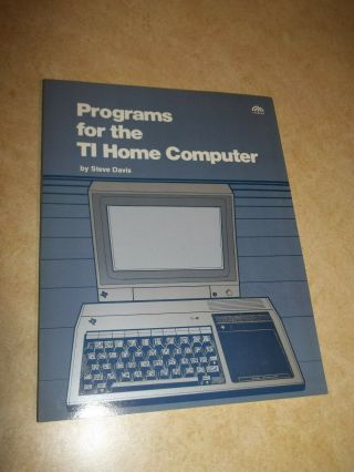 Ti - 99/4a 99/4 Book Programs For The Ti Home Computer Steve Davis Blue