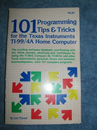 101 Programming Tips And Tricks For The Texas Instruments Ti 99 - 4a Home Computer