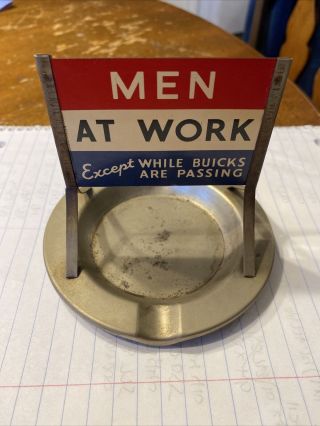 Vintage Buick " Men At Work Except While Buicks Are Passing " Ashtray