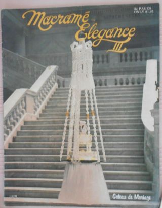 Vintage Macrame Book - Macrame Elegance Iii 31 Pages Of Retro Knot Tying Crafts