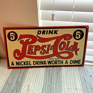 Vintage Drink Pepsi Cola Tin Sign - A Nickel Drink - Worth A Dime - Pepsi - Cola