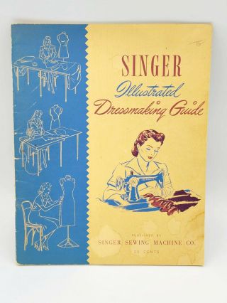 Rare Vintage 1940’s Singer Sewing Machine Illustrated Dressmaking Guide Book