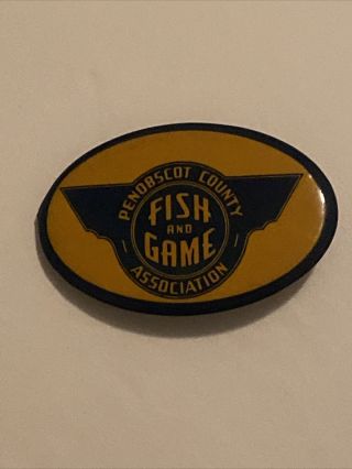 Penobscot County (maine ??) Fish & Game Club Pinback