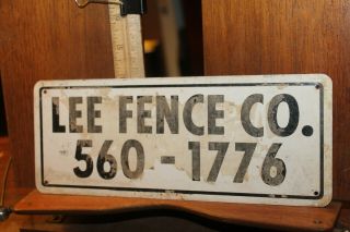 Vintage Lee Fence Company Metal Sign 4 " X 10 "