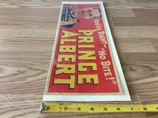 Prince Albert Tobacco Sign Vintage Cardboard Advertising “You’re Right No Bite” 2