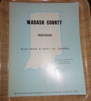 Vintage 1973 Wabash County Indiana Plat Book & Index Of Owners