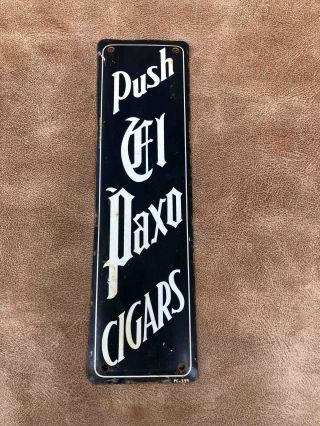 Old El Paxo Cigars Painted Tin Advertising Door Push Plate