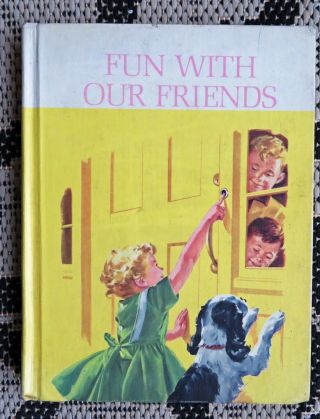 Fun With Our Friends - Vintage 1962 Dick And Jane School Book