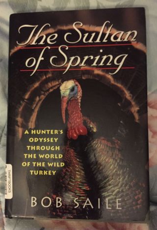 Vintage - 1998 Hb /dj 163 Pgs Turkey Hunting Book”the Sultan Of Spring”