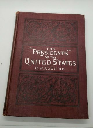 Vintage 1897 Presidents Of The United States Sketches By Henry W.  Rugg D.  D.
