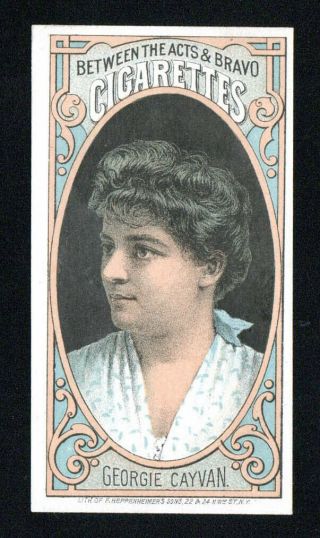 GEORGIE CAYVAN 1870 - 1880 Between the Acts Bravo Cigarettes N342 Tobacco Card 2