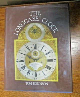 The Longcase Clock By Tom Robinson Book 1981.  In,  View Photos.