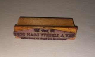 Vintage Wwii " Do Your Bit Buy A Liberty Loan Bond " Wood Rubber Bank Stamp