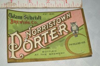 Antique/vtg Adam Scheidt Brewing Pre - Prohibition Norristown Porter Beer Label Pa