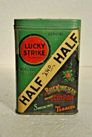 1910 Antique Half And Half Tobacco Can Tin,  Lucky Strike Buckingham Tobaccos
