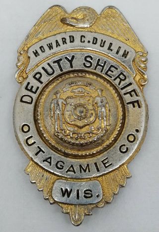 Vintage Howard C Dulin Deputy Sheriff Outagamie County Wisconsin Police Badge
