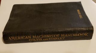 Vintage American Machinists’ Handbook Third Edition Colvin Stanley 3rd Ed 1920