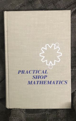 Vtg 1958 Hardback Book Practical Shop Mathematics 4th Edition Wolf And Phelps
