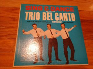 Vintage Greek Dance Music Vinyl Album/lp: Sing And Dance With The Trio Bel Canto