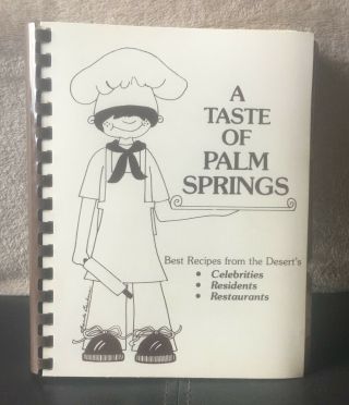 Vintage 1982 A Taste Of Palm Springs Cookbook Celebrity Recipes Restaurants