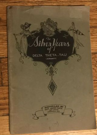 Vtg 1930 The Silver Years Of Delta Theta Tau Sorority Book College History