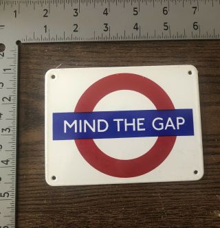 Vintage ‘mind The Gap’ London Underground Enamel Sign 5” 3.  75”