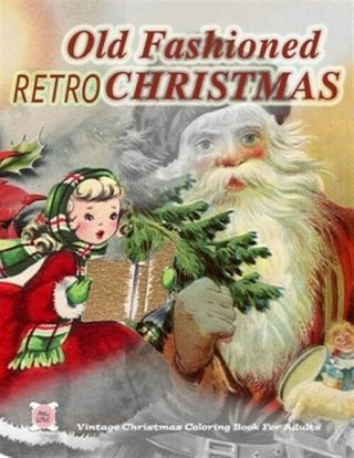 Retro Old Fashioned Christmas: Vintage Christmas Coloring Book For Adults Gre.