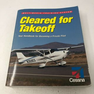 Cessna Vintage Cleared For Takeoff: Your Handbook For Becoming A Private Pilot