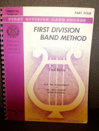 Vintage First Division Band Method Part Four Conductor & Piano Acc.  1965,  103 Pg