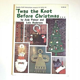 Macrame Instruction Book Vintage Twas The Knot Before Christmas Pat Depke Crafts