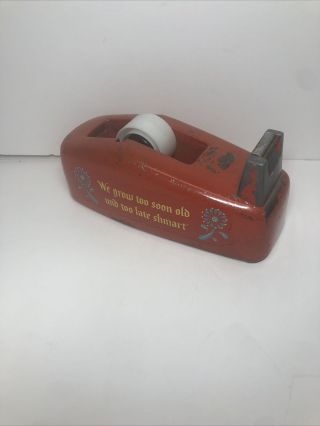Vintage Red Scotch Tape Dispenser - " We Grow Too Soon Old Und Too Late Schmart "
