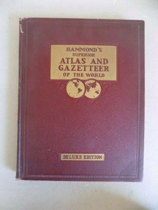 Vintage Hammond’s Superior Atlas And Gazetteer Of The World 1938 Deluxe Edition